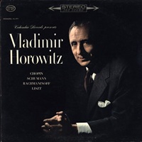 Columbia Masterworks : Horowitz - Chopin, Rachmaninov, Schumann, Liszt
